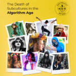 The Death of Subcultures in the Algorithm Age